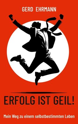 Erfolg ist geil!