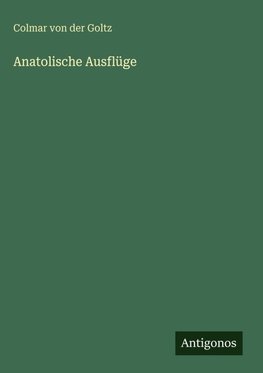 Anatolische Ausflüge