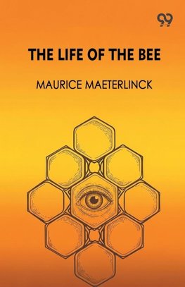 The Life Of The Bee