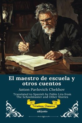 El maestro de escuela y otros cuentos | Spanish Version of The Schoolmaster and Other Stories