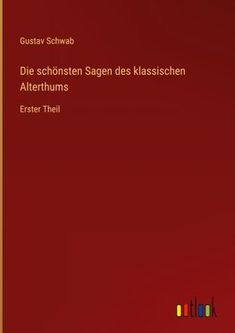 Die schönsten Sagen des klassischen Alterthums