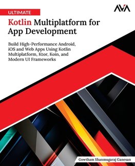 Ultimate Kotlin Multiplatform for App Development