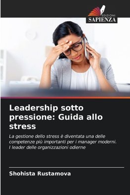 Leadership sotto pressione: Guida allo stress