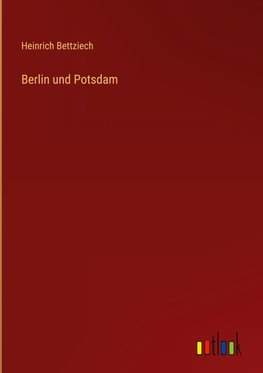 Berlin und Potsdam