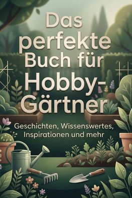 Das perfekte Buch für Hobby-Gärtner