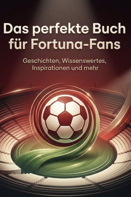 Das perfekte Buch für Fortuna-Fans