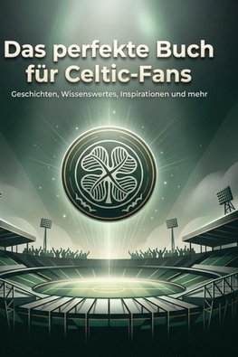 Das perfekte Buch für Celtic-Fans