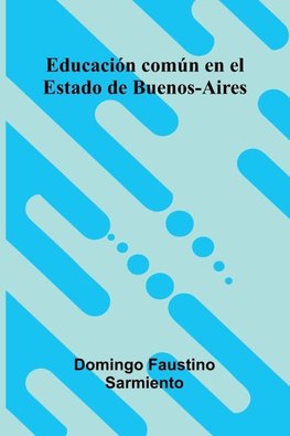 Educación Común En El Estado De Buenos-Aires