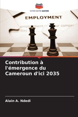 Contribution à l'émergence du Cameroun d'ici 2035