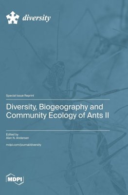 Diversity, Biogeography and Community Ecology of Ants II