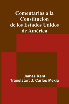 Comentarios A La Constitucion De Los Estados Unidos De América