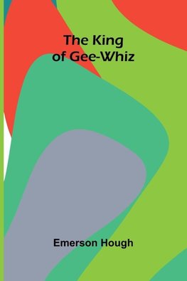 The King Of Gee-Whiz