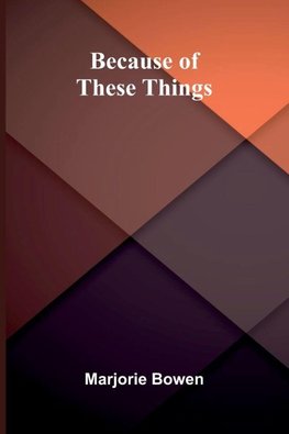 Because Of These Things