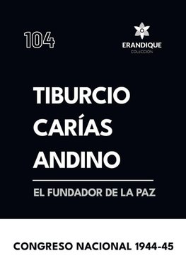 Tiburcio Carías Andino, el fundador de la paz