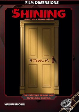 Shining - Analysen & Hintergründe (Ein Film Dimensions Buch)