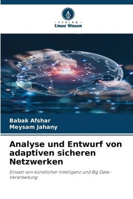 Analyse und Entwurf von adaptiven sicheren Netzwerken