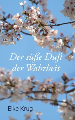 Der süße Duft der Wahrheit