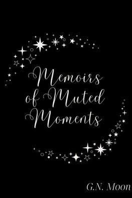 Memoirs of Muted Moments