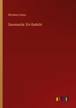 Savonarola: Ein Gedicht