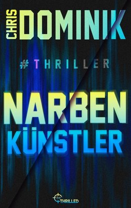 Narbenkünstler #Thriller