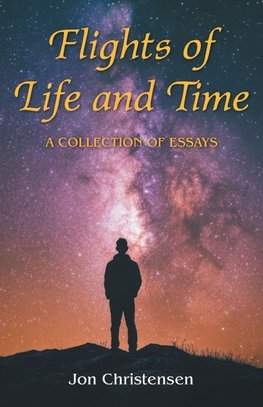 Flights of Life and Time