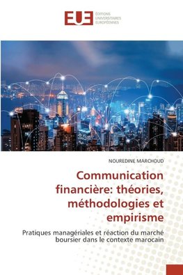 Communication financière: théories, méthodologies et empirisme
