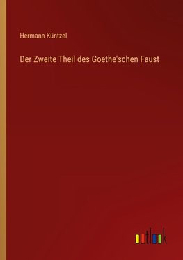 Der Zweite Theil des Goethe'schen Faust