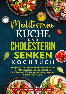 Mediterrane Küche und Cholesterin Senken Kochbuch
