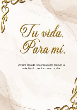 Tu vida. Para mí.