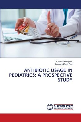 ANTIBIOTIC USAGE IN PEDIATRICS: A PROSPECTIVE STUDY