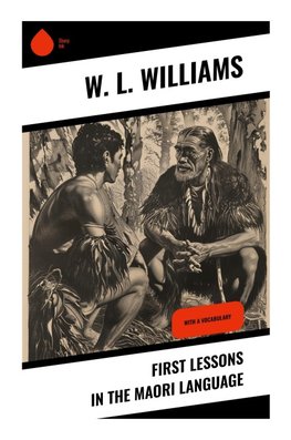 First Lessons in the Maori Language