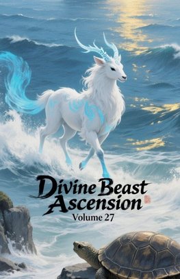 Divine Beast Ascension, Volume 27