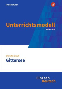 Gittersee. EinFach Deutsch Unterrichtsmodelle