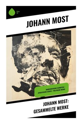 Johann Most: Gesammelte Werke