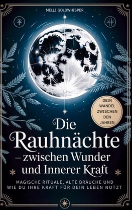 Die Rauhnächte - zwischen Wunder und innerer Kraft