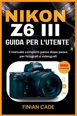 NIKON Z6 III GUIDA PER L'UTENTE