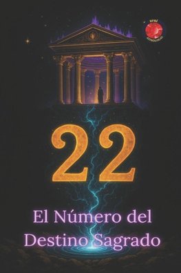 22 El Número del Destino Sagrado