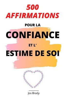 500 Affirmations Pour La Confiance Et L'Estime De Soi