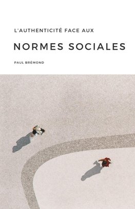 L'AUTHENTICITÉ FACE AUX NORMES SOCIALES