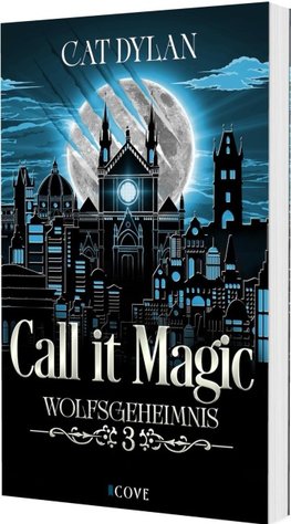 Call it magic 3: Wolfsgeheimnis