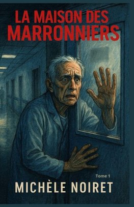 La Maison des Marronniers - Tome 1