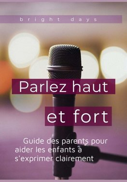 Parlez haut et fort