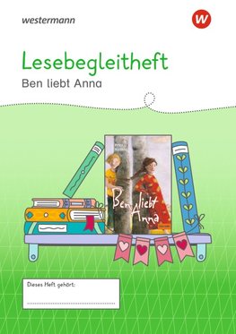 Westermann Unterrichtsmaterialien Grundschule. Lesebegleitheft Ben liebt Anna