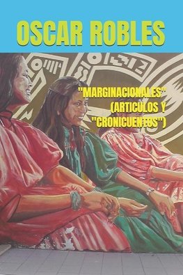 "MARGINACIONALES" (ARTICULOS Y "CRONICUENTOS")