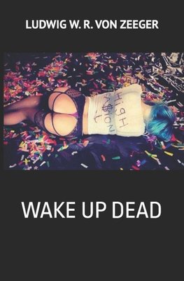 WAKE UP DEAD