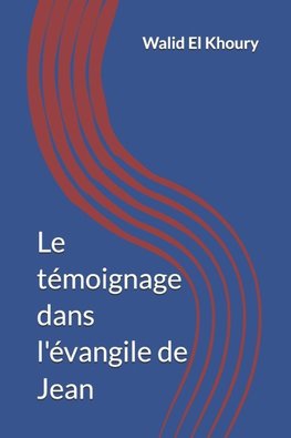 Le témoignage dans l'évangile de Jean
