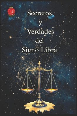 Secretos  y  Verdades del Signo Libra