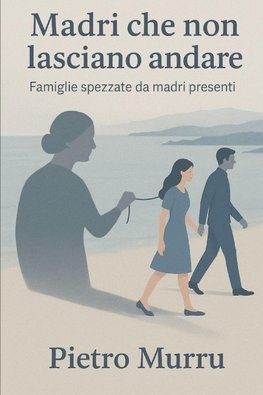 Madri che non lasciano andare