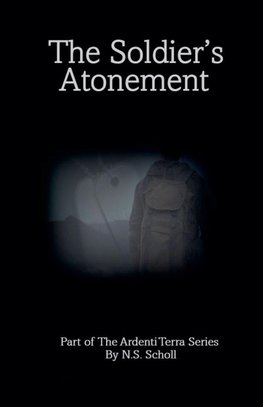 The Soldier's Atonement, Part of Ardenti Terra,