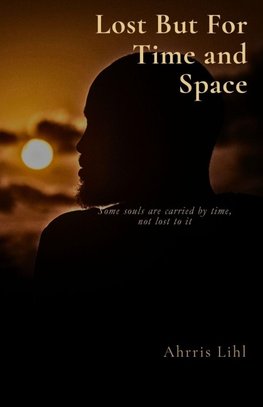 Lost But For Time and Space